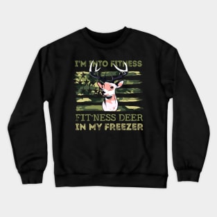 Hunting I'm Into Fitness Fit'ness Deer In My Freezer USA FLAG Crewneck Sweatshirt